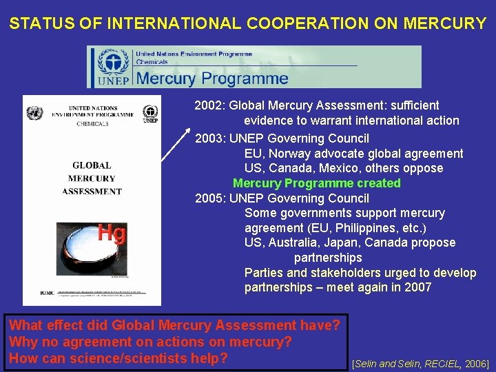 STATUS OF INTERNATIONAL COOPERATION ON MERCURY 2002: Global Mercury Assessment: sufficient evidence to warrant