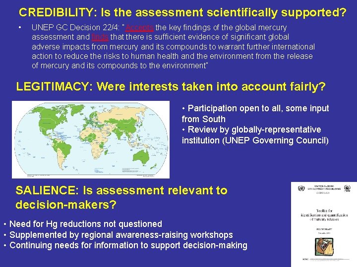 CREDIBILITY: Is the assessment scientifically supported? • UNEP GC Decision 22/4: “Accepts the key