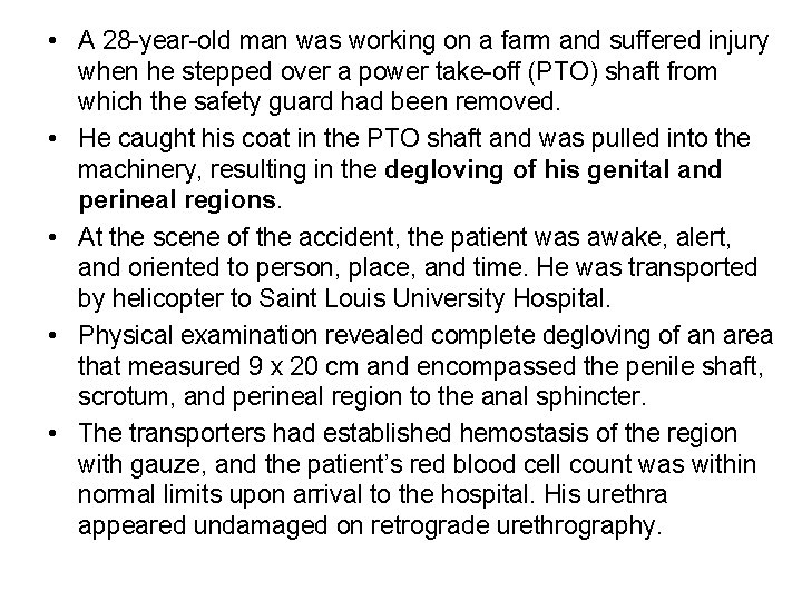  • A 28 -year-old man was working on a farm and suffered injury