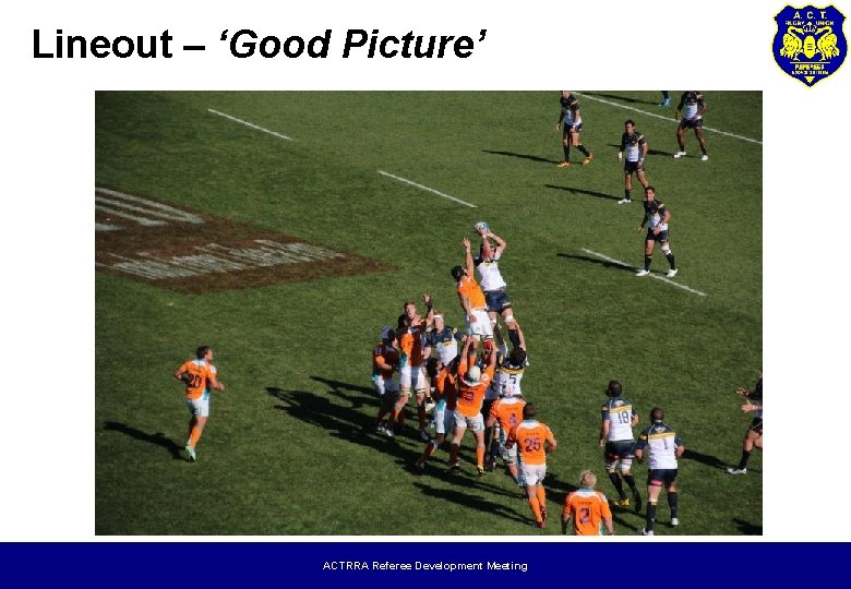 Lineout – ‘Good Picture’ ACTRRA Referee Development Meeting 