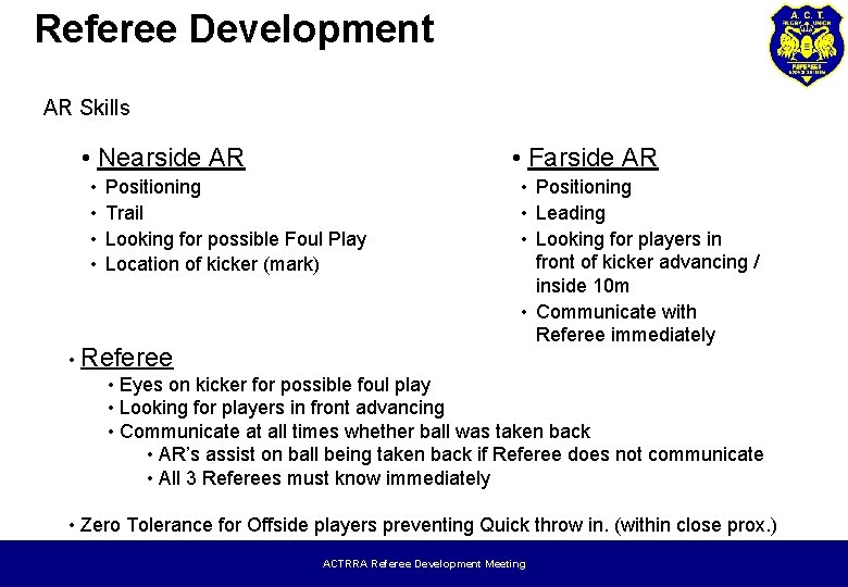 Referee Development AR Skills • Nearside AR • • • Farside AR Positioning Trail