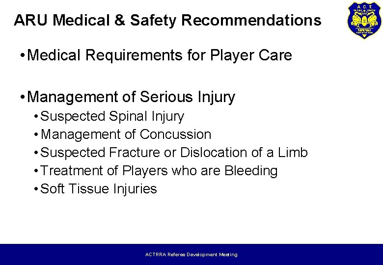 ARU Medical & Safety Recommendations • Medical Requirements for Player Care • Management of