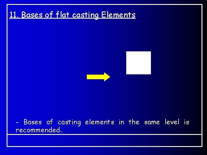 11. Bases of flat casting Elements - Bases of casting elements in the same 11. Bases of flat casting Elements - Bases of casting elements in the same