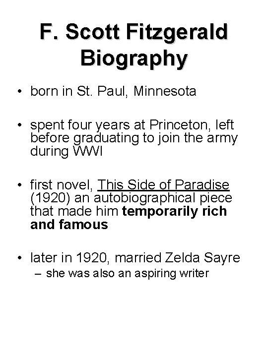 F. Scott Fitzgerald Biography • born in St. Paul, Minnesota • spent four years