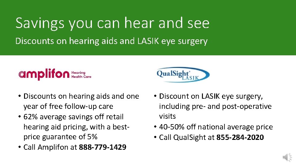 Savings you can hear and see Discounts on hearing aids and LASIK eye surgery