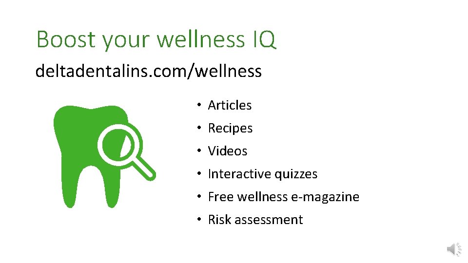 Boost your wellness IQ deltadentalins. com/wellness • Articles • Recipes • Videos • Interactive