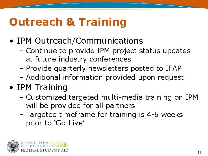 Outreach & Training • IPM Outreach/Communications – Continue to provide IPM project status updates