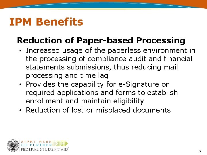 IPM Benefits Reduction of Paper-based Processing • Increased usage of the paperless environment in