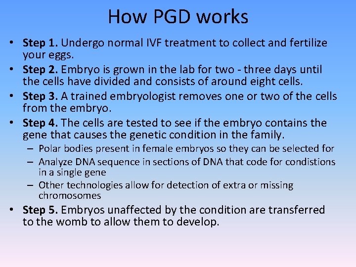 How PGD works • Step 1. Undergo normal IVF treatment to collect and fertilize
