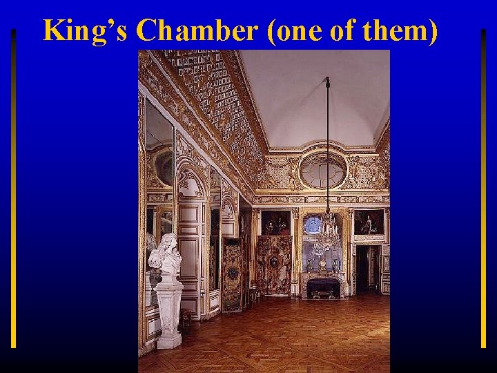 King’s Chamber (one of them) 
