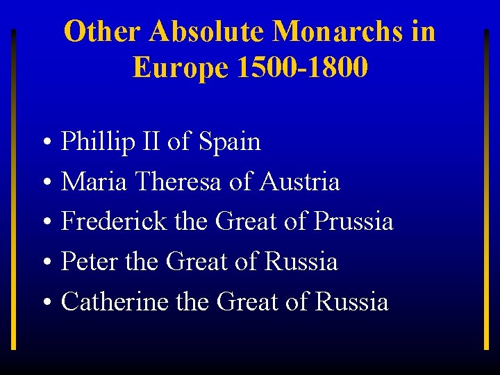 Other Absolute Monarchs in Europe 1500 -1800 • • • Phillip II of Spain