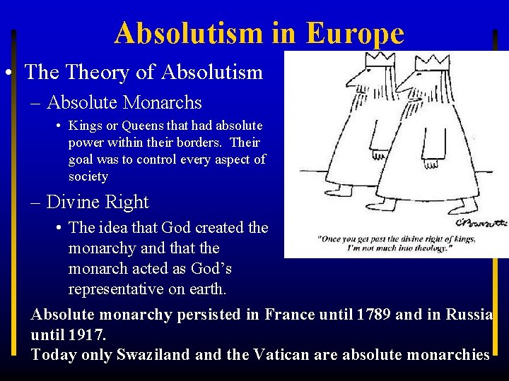 Absolutism in Europe • Theory of Absolutism – Absolute Monarchs • Kings or Queens