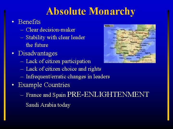 Absolute Monarchy • Benefits – Clear decision-maker – Stability with clear leader the future