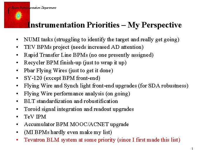 f Beam Instrumentation Department Instrumentation Priorities – My Perspective • • • • NUMI