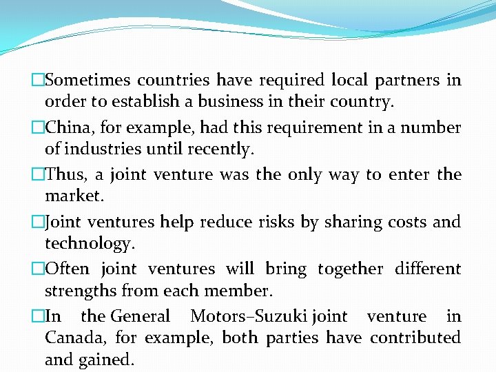 �Sometimes countries have required local partners in order to establish a business in their