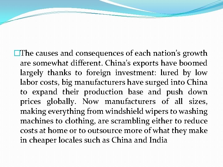 �The causes and consequences of each nation’s growth are somewhat different. China’s exports have