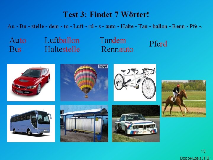 Test 3: Findet 7 Wörter! Au - Bu - stelle - dem - to