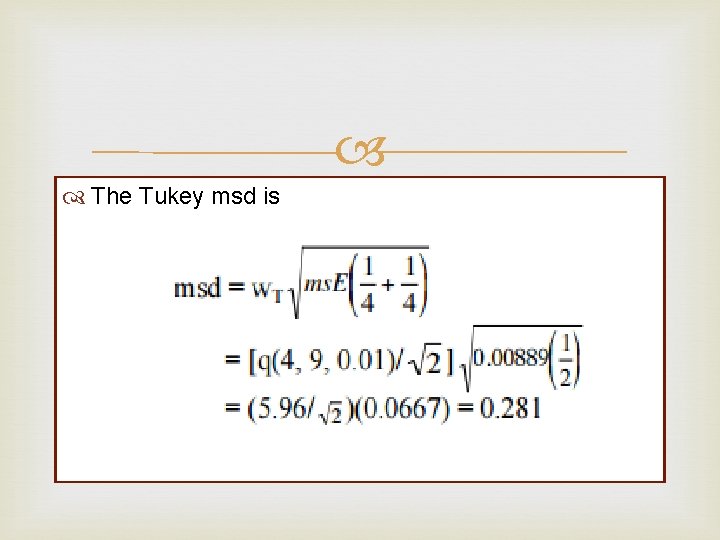 The Tukey msd is The Tukey msd is