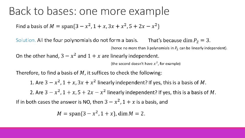 Back to bases: one more example Solution. All the four polynomials do not form