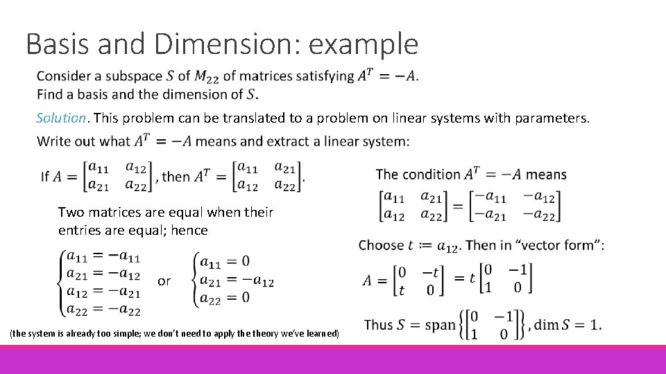 Basis and Dimension: example Solution. This problem can be translated to a problem on