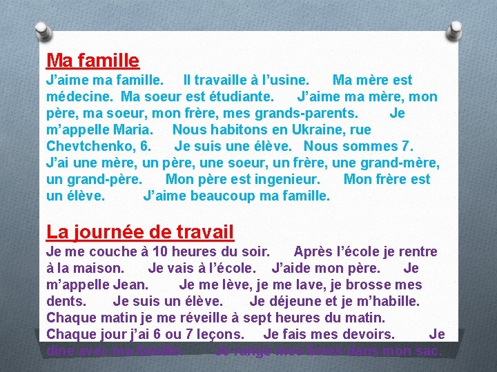 Ma famille J’aime ma famille. Il travaille à l’usine. Ma mѐre est médecine. Ma