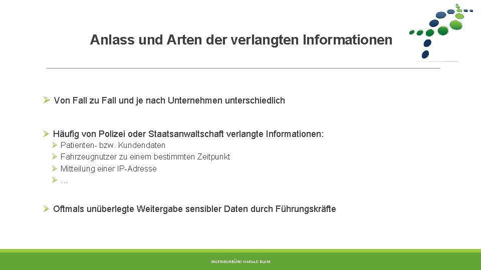 Anlass und Arten der verlangten Informationen Ø Von Fall zu Fall und je nach