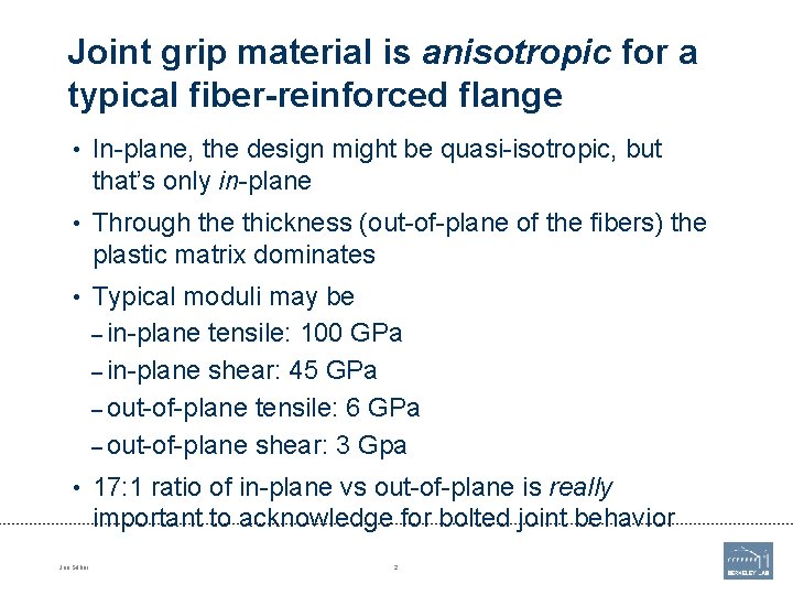 Joint grip material is anisotropic for a typical fiber-reinforced flange • In-plane, the design