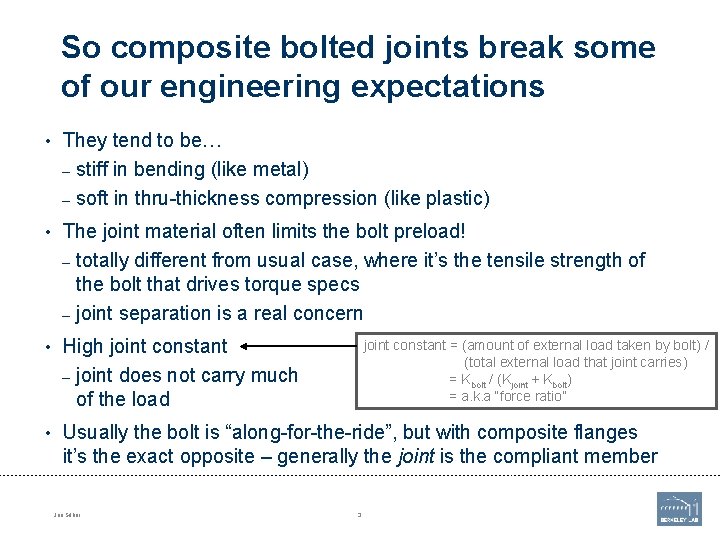 So composite bolted joints break some of our engineering expectations • They tend to