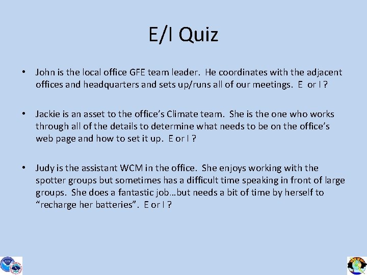 E/I Quiz • John is the local office GFE team leader. He coordinates with