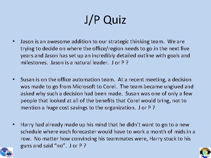 J/P Quiz • Jason is an awesome addition to our strategic thinking team. We
