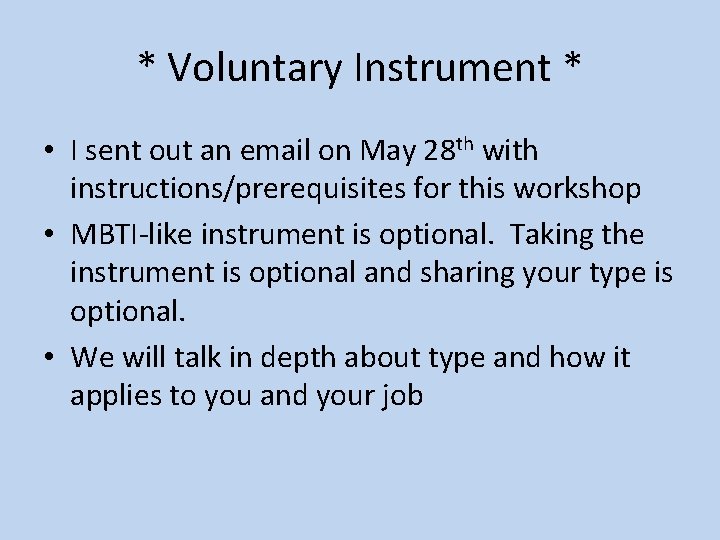 * Voluntary Instrument * • I sent out an email on May 28 th