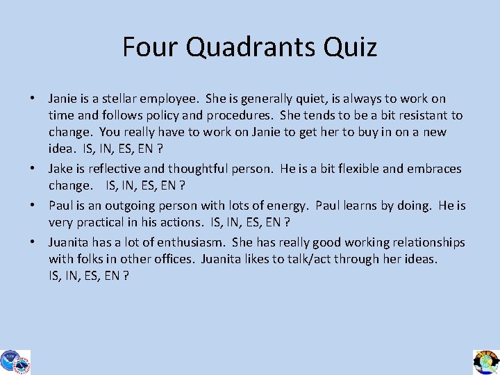 Four Quadrants Quiz • Janie is a stellar employee. She is generally quiet, is