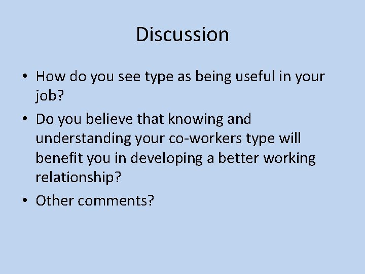 Discussion • How do you see type as being useful in your job? •