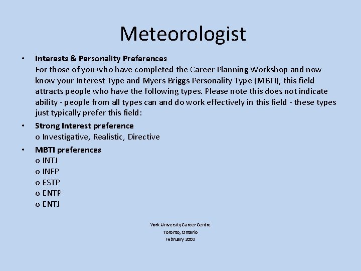 Meteorologist • • • Interests & Personality Preferences For those of you who have