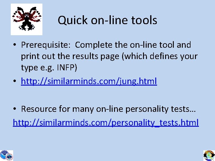 Quick on-line tools • Prerequisite: Complete the on-line tool and print out the results