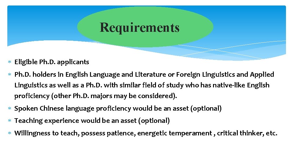 Requirements Eligible Ph. D. applicants Ph. D. holders in English Language and Literature or
