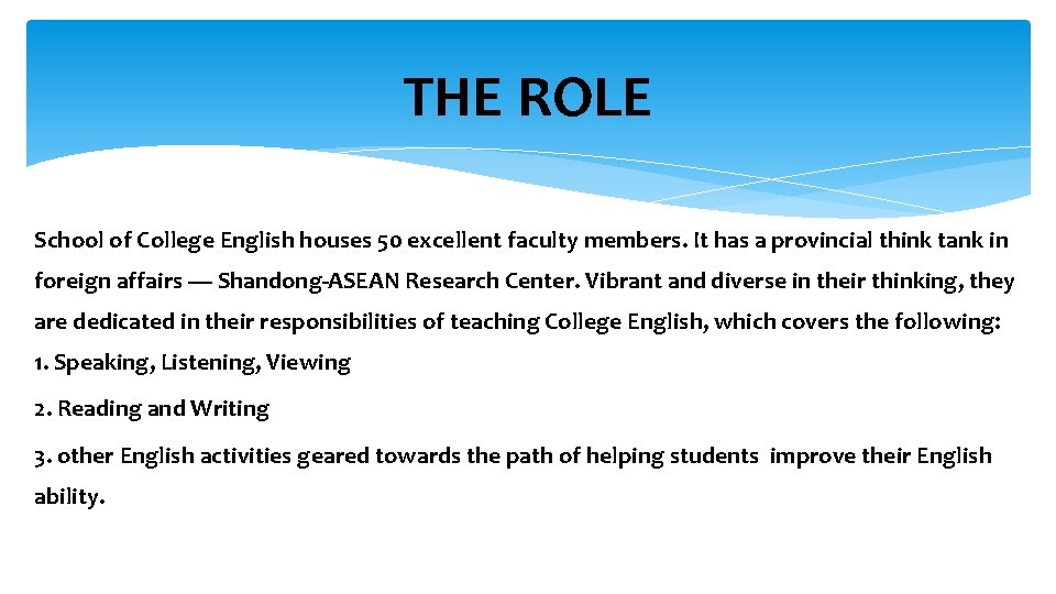 THE ROLE School of College English houses 50 excellent faculty members. It has a