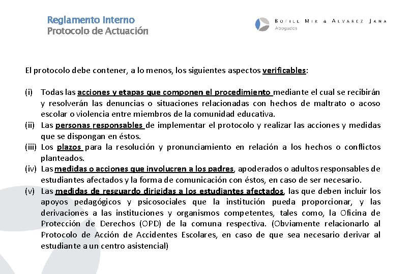 Reglamento Interno Protocolo de Actuación El protocolo debe contener, a lo menos, los siguientes