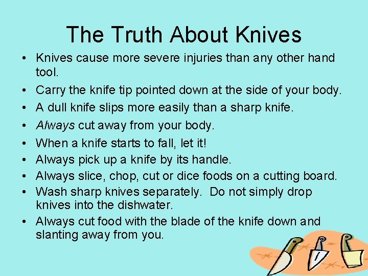 The Truth About Knives • Knives cause more severe injuries than any other hand