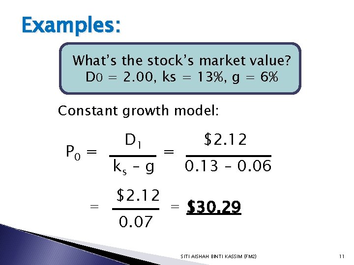 Examples: What’s the stock’s market value? D 0 = 2. 00, ks = 13%,