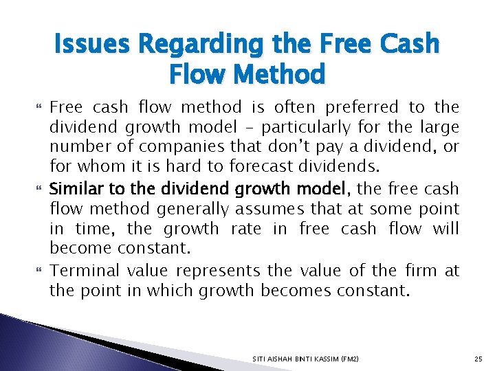 Issues Regarding the Free Cash Flow Method Free cash flow method is often preferred