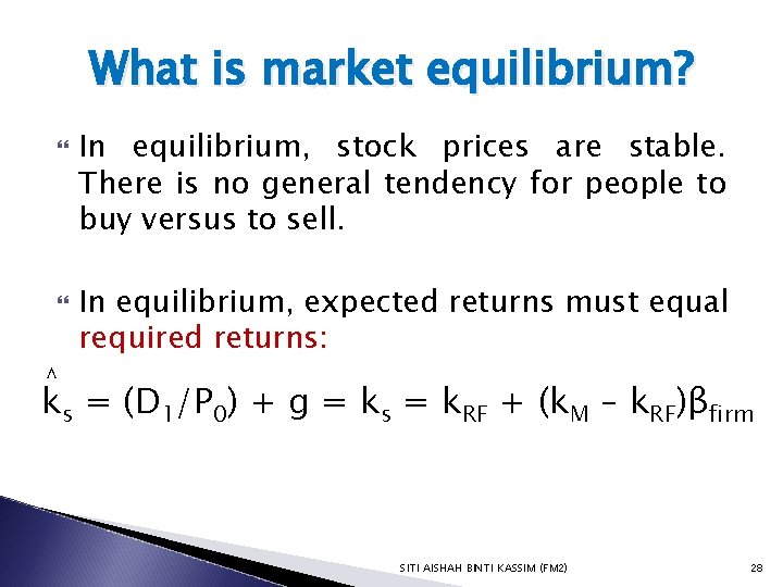 What is market equilibrium? ^ In equilibrium, stock prices are stable. There is no