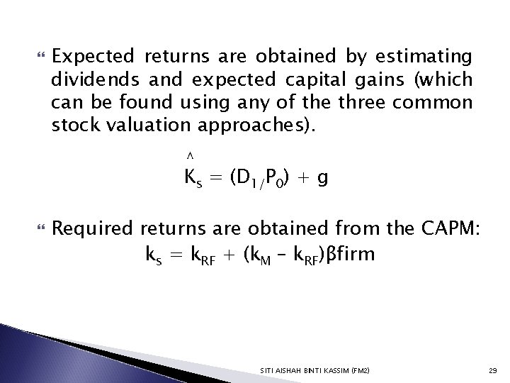  Expected returns are obtained by estimating dividends and expected capital gains (which can
