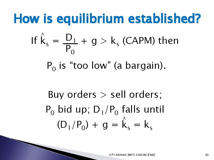 How is equilibrium established? If ks = D 1 + g > ks (CAPM)