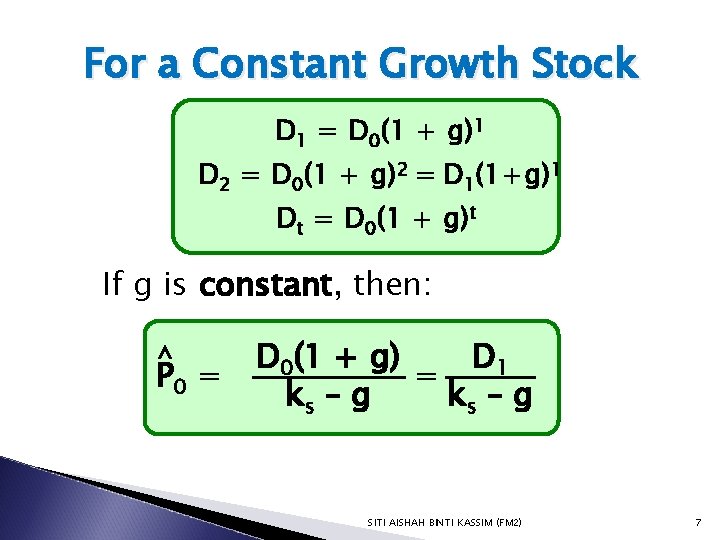 For a Constant Growth Stock D 1 = D 0(1 + g)1 D 2