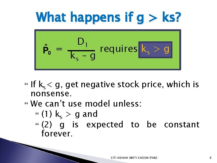 What happens if g > ks? D 1 = requires ks > g ks