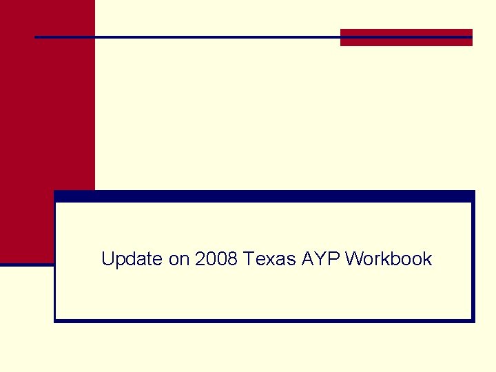 Update on 2008 Texas AYP Workbook 