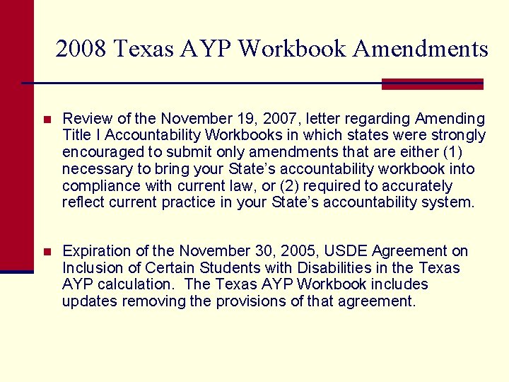 2008 Texas AYP Workbook Amendments n Review of the November 19, 2007, letter regarding