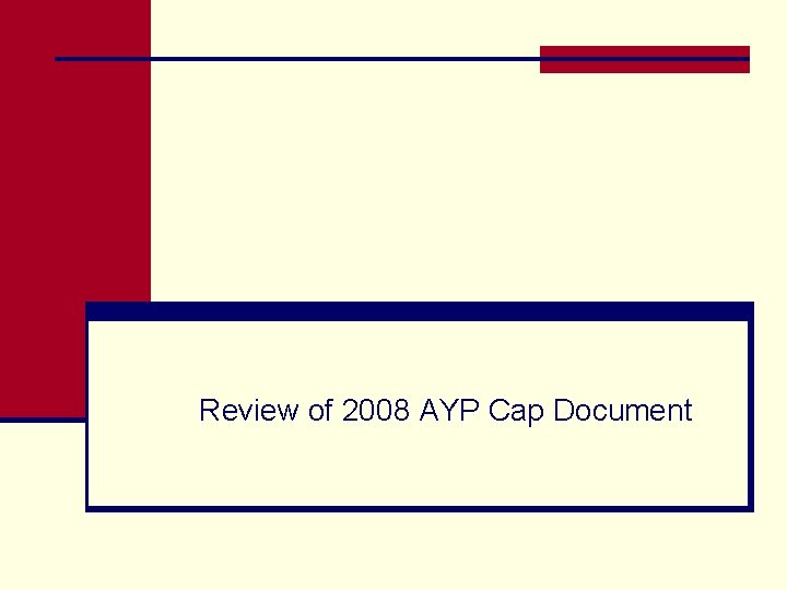 Review of 2008 AYP Cap Document 