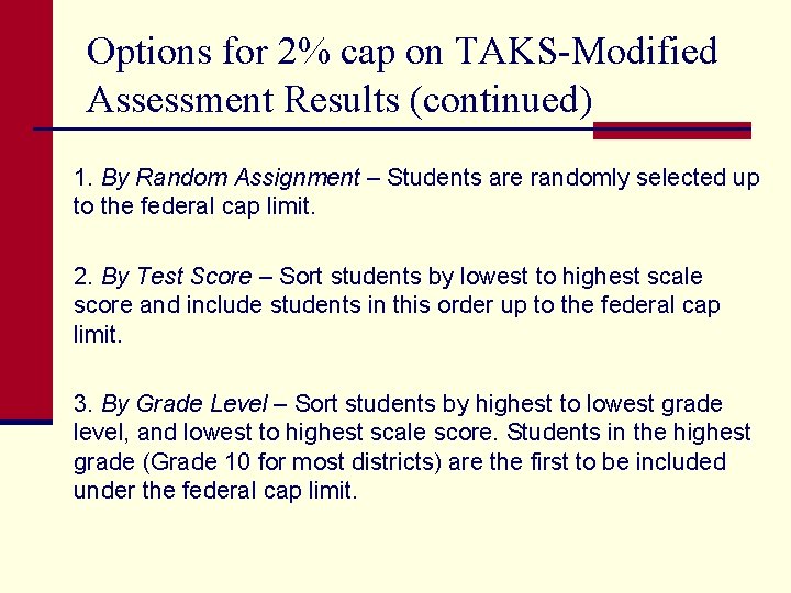 Options for 2% cap on TAKS-Modified Assessment Results (continued) 1. By Random Assignment –